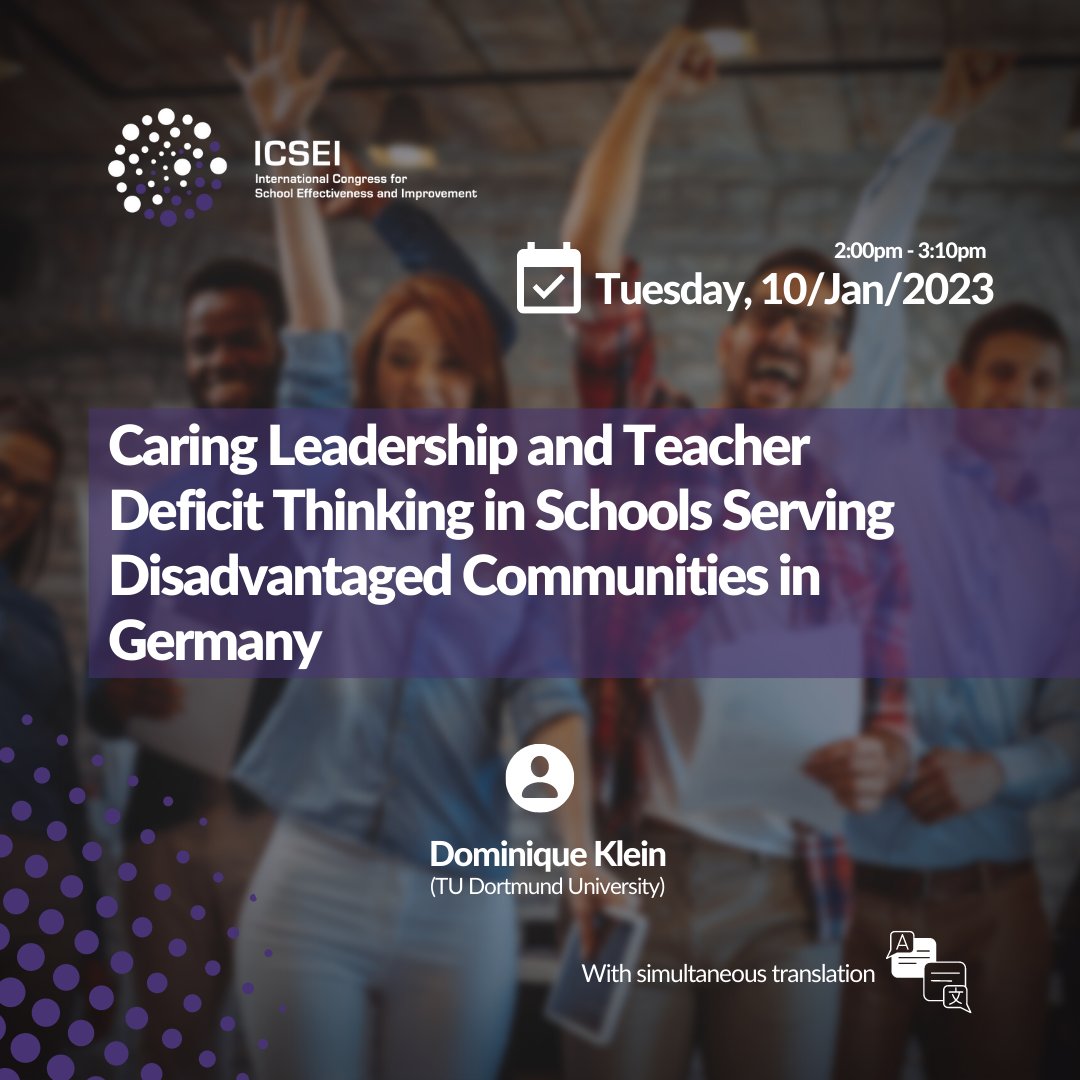 January 10 / With simultaneous translation: 'Solidarity leadership and deficit thinking of teachers in schools serving disadvantaged communities in Germany' with Dominique Klein (TU Dortmund University). Last days discount on your registration 2023.icsei.net