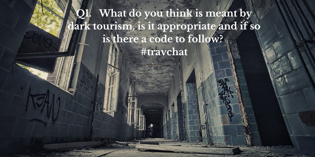 Q1 What do you think is meant by dark tourism, is it appropriate and if so is there a code to follow? #travchat