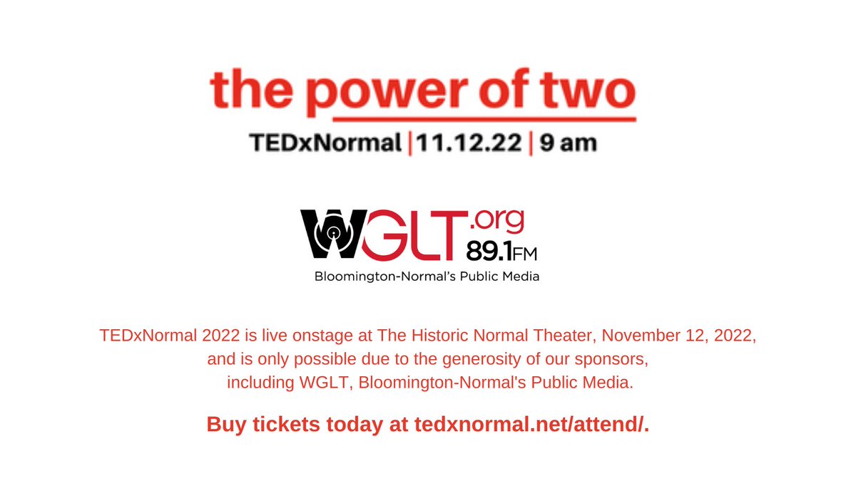 TEDxNormal's tweet image. TEDxNormal 2022 is just over one week away! Buy your tickets today at tedxnormal.net/attend. 
Join us for an amazing morning of insights, discussion, and learning about this year’s theme: The Power of Two.
#tedx #poweroftwo #ideasthatinspire #community #wglt #npr