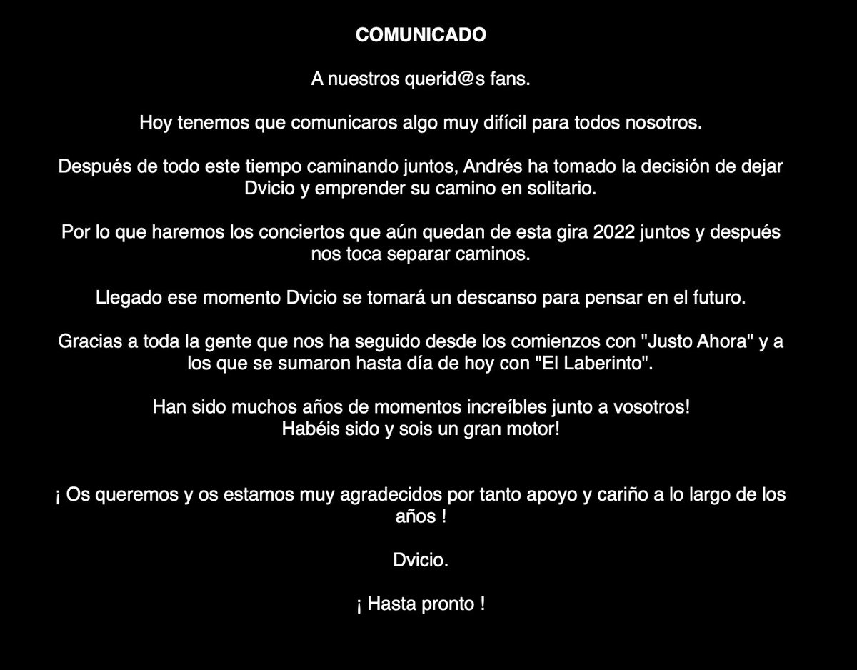 dvicioficial's tweet photo. COMUNICADO

A nuestros querid@s fans. 

Hoy tenemos que comunicaros algo muy difícil para todos nosotros. 

Después de todo este tiempo caminando juntos, Andrés ha tomado la decisión de dejar Dvicio y emprender su camino en solitario.

1/3 https://t.co/w7c35JzVFS