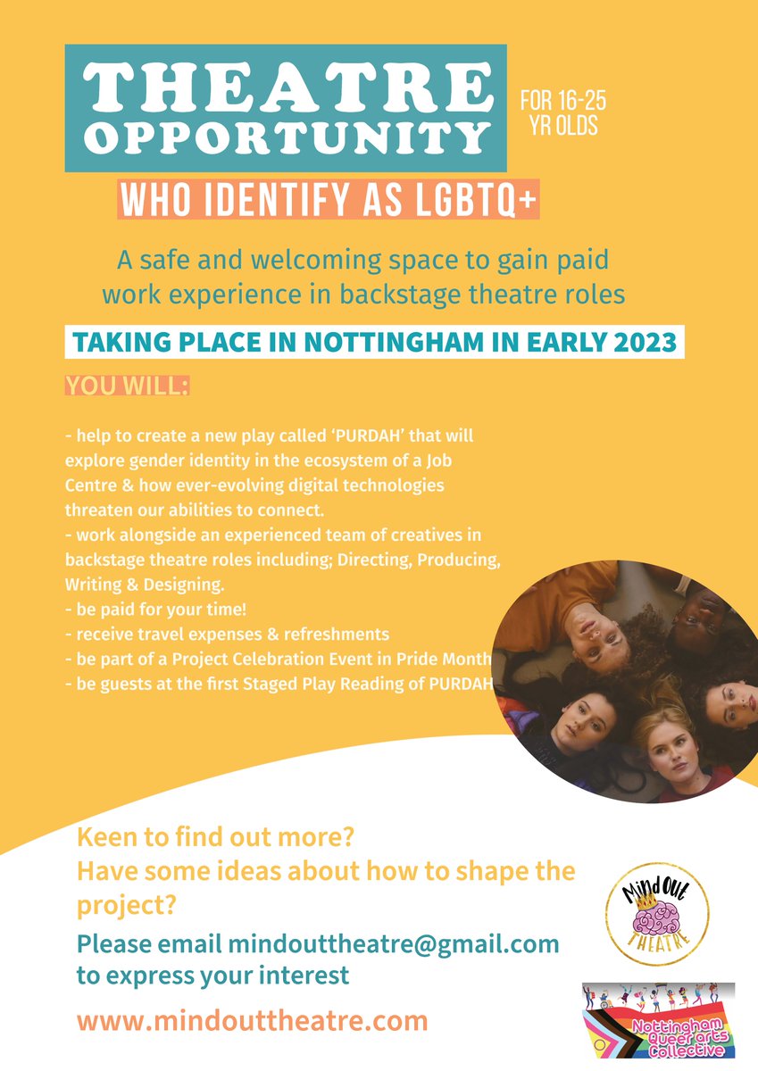 Derby CAN (Creative Arts Network) (@derby_can) on Twitter photo 📣Theatre Opportunity 📣
16-25 year olds who identify as LGBTQ+
Great opportunity to work with <a href="/MindOutTheatre/">MindOutTheatre</a> to create a new play called 'PURDAH' 
💰 PAID OPPORTUNITY
ℹ️ email mindouttheatre@gmail.com to express your interest. 📣Theatre Opportunity 📣
16-25 year olds who identify as LGBTQ+
Great opportunity to work with <a href="/MindOutTheatre/">MindOutTheatre</a> to create a new play called 'PURDAH' 
💰 PAID OPPORTUNITY
ℹ️ email mindouttheatre@gmail.com to express your interest.
