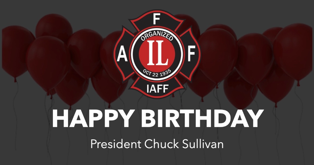Happy Birthday to AFFI President Chuck Sullivan of Champaign Firefighters Local 1260! 
Thank you for all your do for our membership!