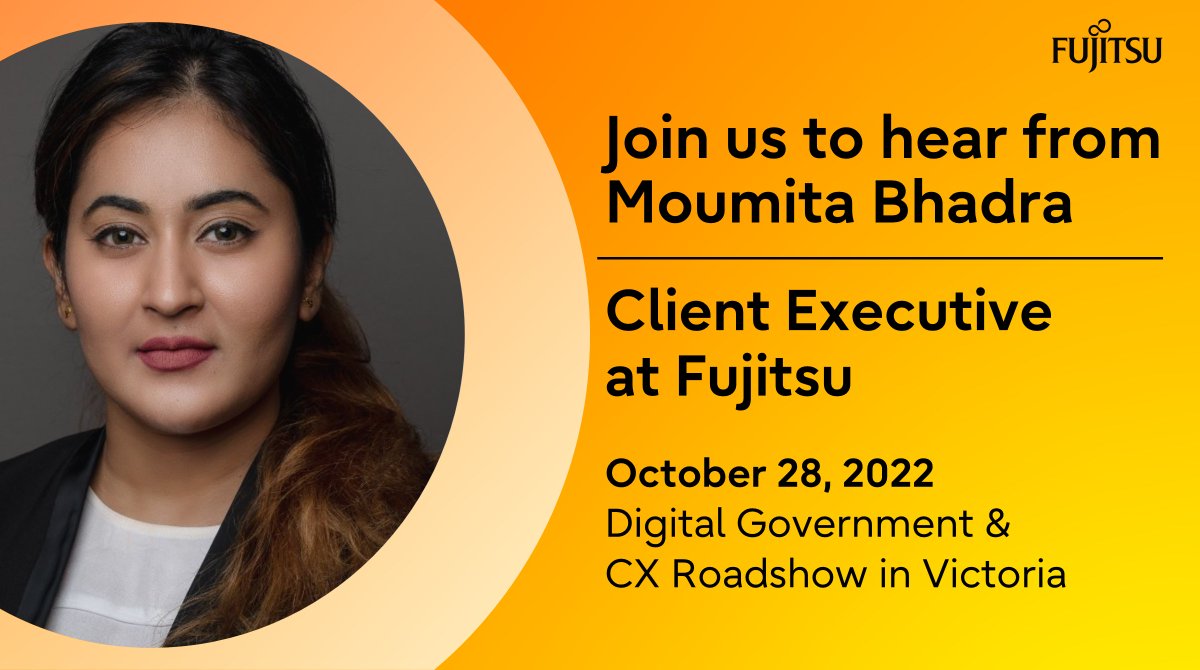 Join us at the Digital Government &amp; CX Roadshow on October 28th in Victoria, Canada to hear from Fujitsu Client Executive, Moumita Bhadra! Learn more: okt.to/W3IEVX