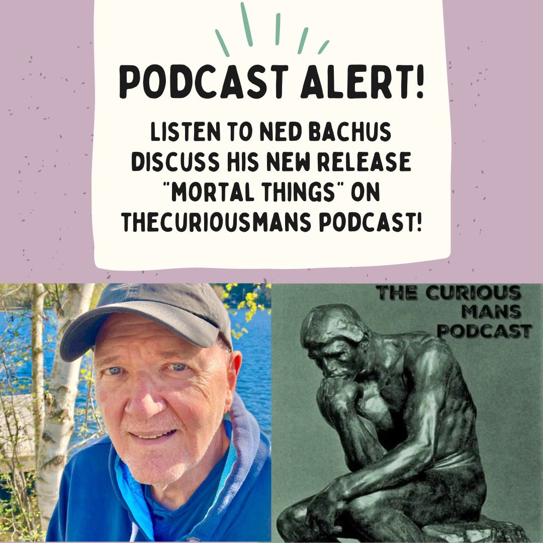 TOLWrites's tweet photo. Interested in Ned Bachus’ new book? Check out TheCuriousMan’s Podcast to hear Ned discuss Mortal Things! Available on Apple Podcasts! 🎧 https://t.co/3BZWd8uApu