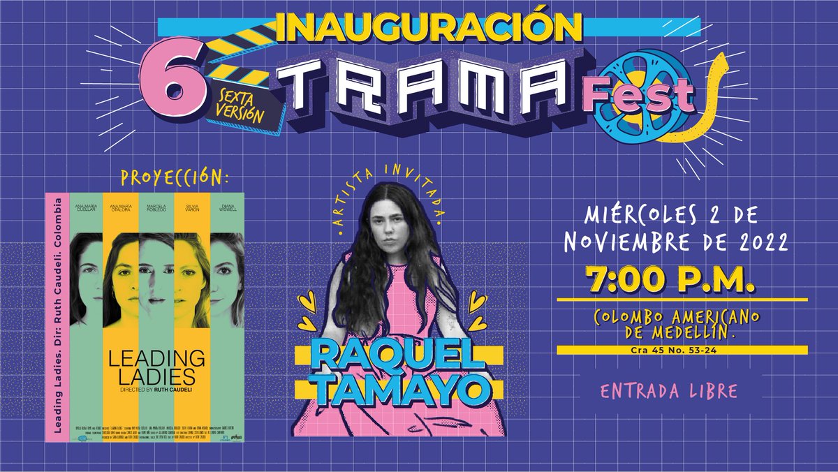¡Se llegó la hora! 😎 Asiste a la #Inauguración de nuestro #TramaFest 2022 el próximo miércoles en el <a href="/colombomedellin/">Colombo Americano Medellín</a> (sede centro). 🎬

Proyección de #LeadingLadies y presentación de ''Raquel''. ¿Nos acompañas? 👋

¡Entrada libre! 🎞