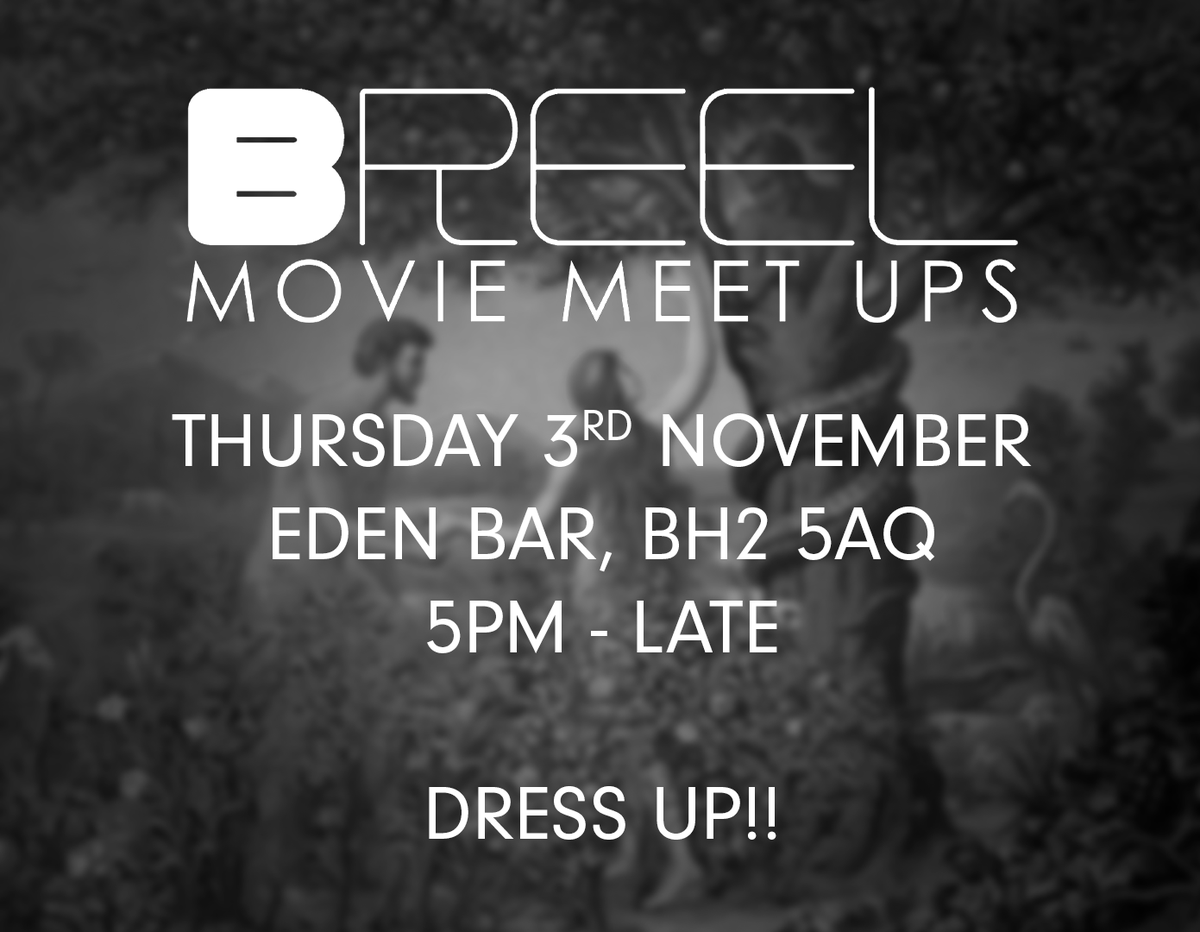 CALLING B-REELERS!! We will be meeting next Thursday for drinks and movie chitchat. Eden will still be decked out for Halloween, but whether you're donning a clown costume or your finest suit, we expect to see you there!