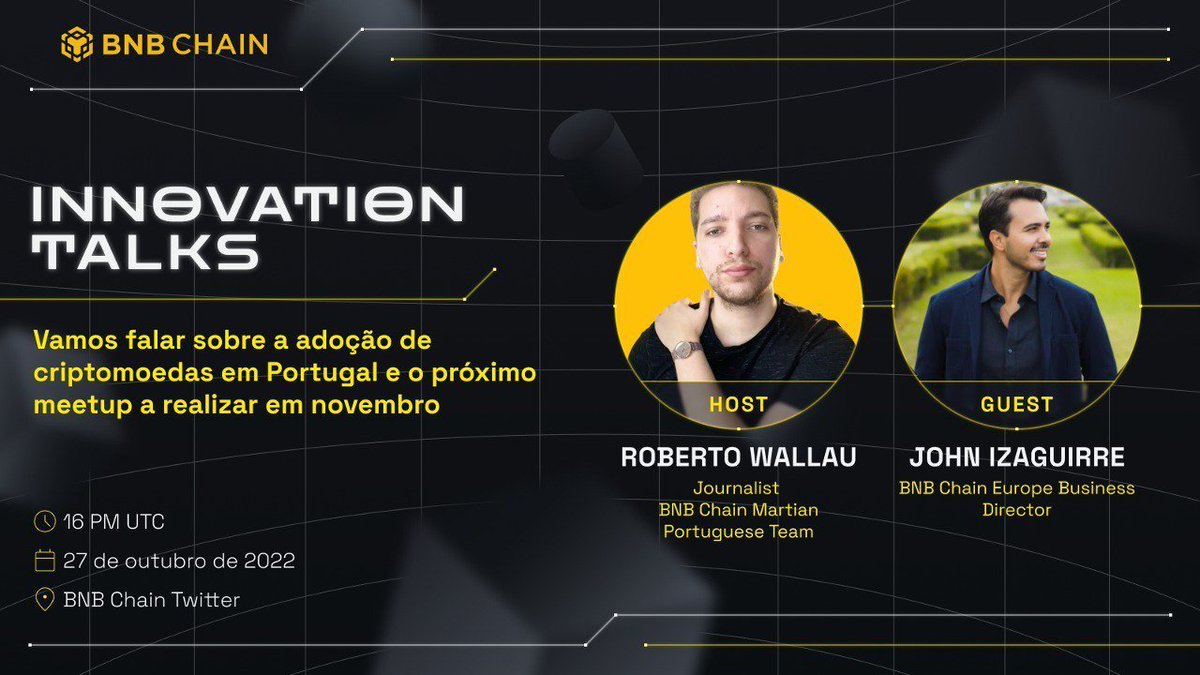 Atenção 🇧🇷 e 🇵🇹 vamos ter um #TwitterSpace com o Diretor de Negócios da BNB Chain Europe, John Izaguirre, para falar sobre a adoção de criptomoedas em Portugal e o próximo #Meetup da BNB Chain. ⌚️16PM UTC 🗓️27 de outubro de 2022