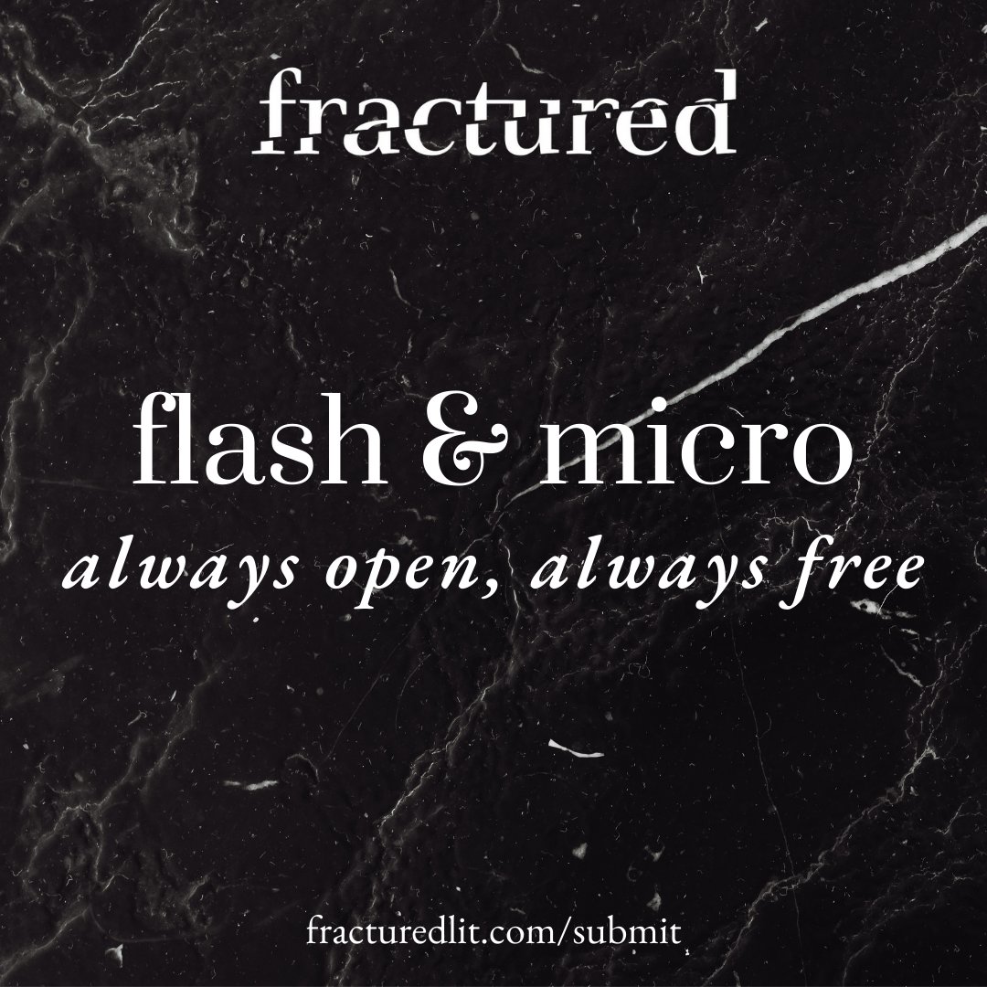 We pay our authors $50 for original Micro and $75 for original Flash! Both categories are open year-round and we do not charge any submission fees. We welcome writers of any background or experience. Submit your work today! ⚡✨

Learn more: fracturedlit.com/submit/