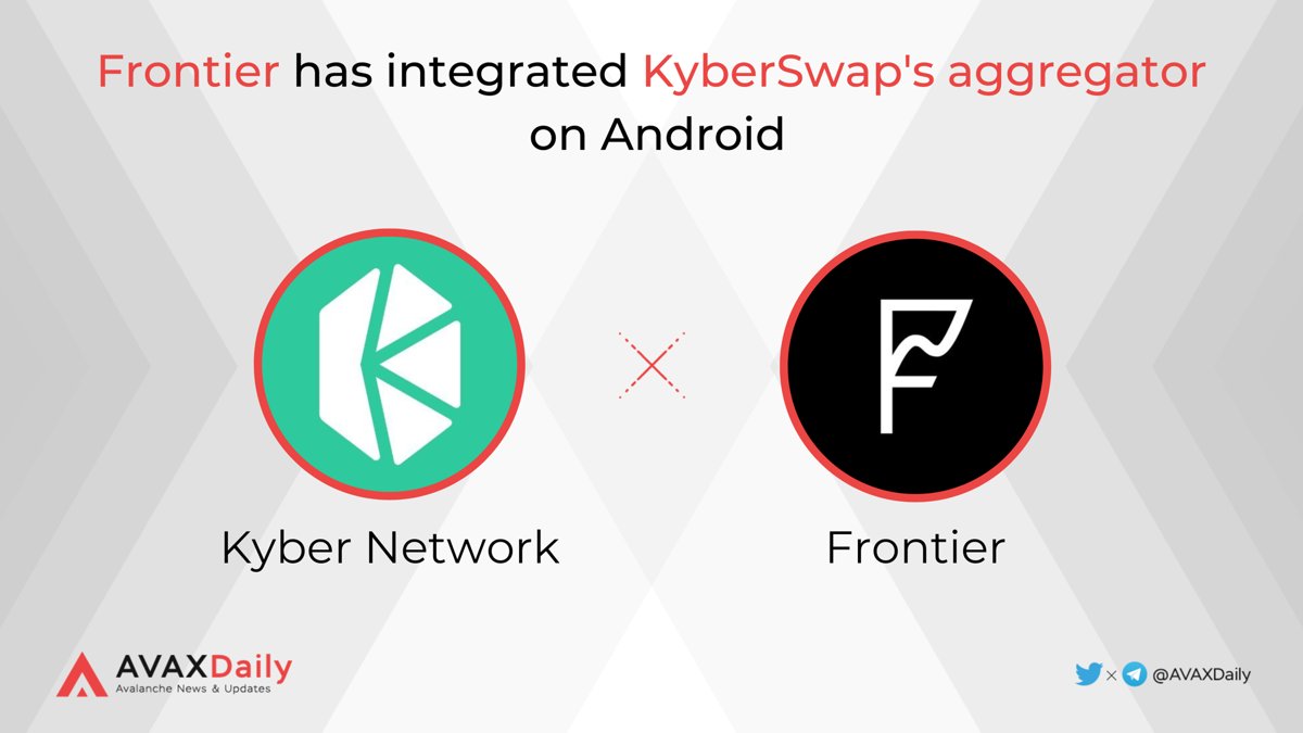 📢@FrontierDotXYZ has integrated @KyberNetwork's aggregator on Android 👉Frontier is a Crypto & DeFi, NFT wallet where you can send, store & invest in crypto assets #AVAX #Avalanche $AVAX twitter.com/KyberNetwork/s…