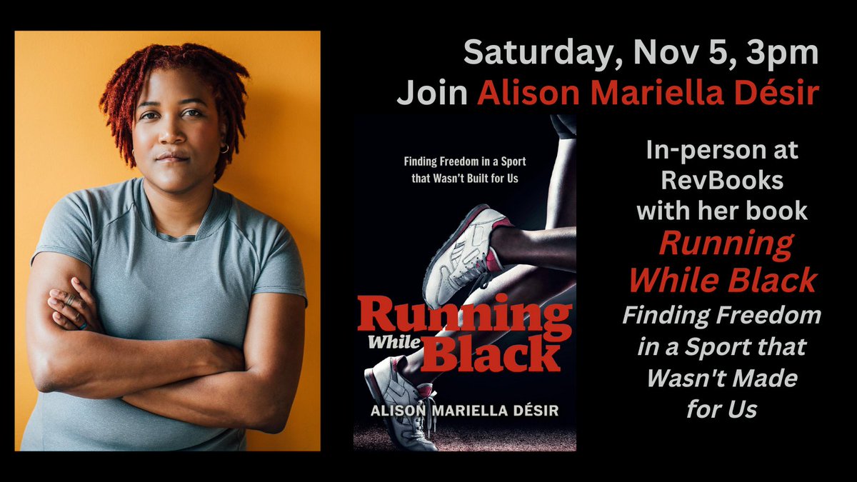 Sat 11.5, 3p Alison Mariella Désir w/her book RUNNING WHILE BLACK in person at RevBooks. 'Long distance running was ever truly made for us - how could it be? Yet, we were there.' Book on sale in-store & bit.ly/ShopRBks @HarlemRun @run4allwomen #Harlem #RunningWhileBlack