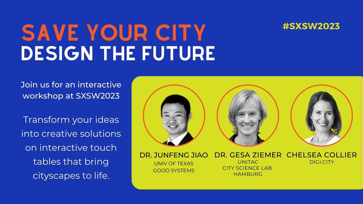 Honored + thrilled that ‘SAVE YOUR CITY DESIGN THE FUTURE’ will be one of 350+ sessions at #SXSW2023! Join us + play on interactive touch tables that bring cityscapes to life. + transform your ideas into action #smartcites
✅ Dr. Gesa Ziemer
✅ Dr. Junfeng Jiao
✅ Chelsea Collier