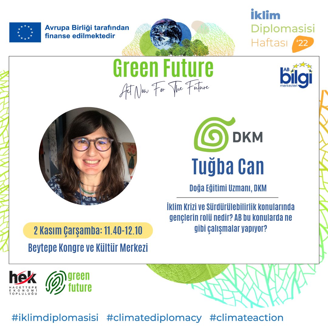 greenfuture_eu's tweet photo. "Green Future" etkinliğimizin 2 Kasım Çarşamba günü ilk oturumunu DKM'den Sn. Tuğba Can ile saat 11.40-12.10 arasında Beytepe Kongre ve Kültür Merkezinde gerçekleştireceğiz.
#climatediplomacy
#iklimdiplomasisi
#climateaction
#eudelegationtur
#abbilgimerkezleri
#abbmankara https://t.co/rWzJPj6iUO
