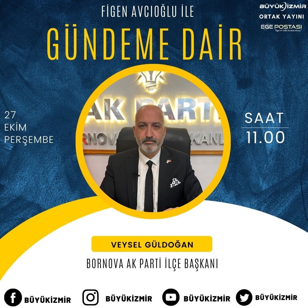 Bornova AK Parti İlçe Başkanı Veysel Güldoğan, Figen Avcıoğlu ile Gündeme Dair programının konuğu olacak. Yayını sosyal medya hesaplarımızdan takip edebilirsiniz. @akpartibornova @VEYSELGULDOGAN @Fgnavc1