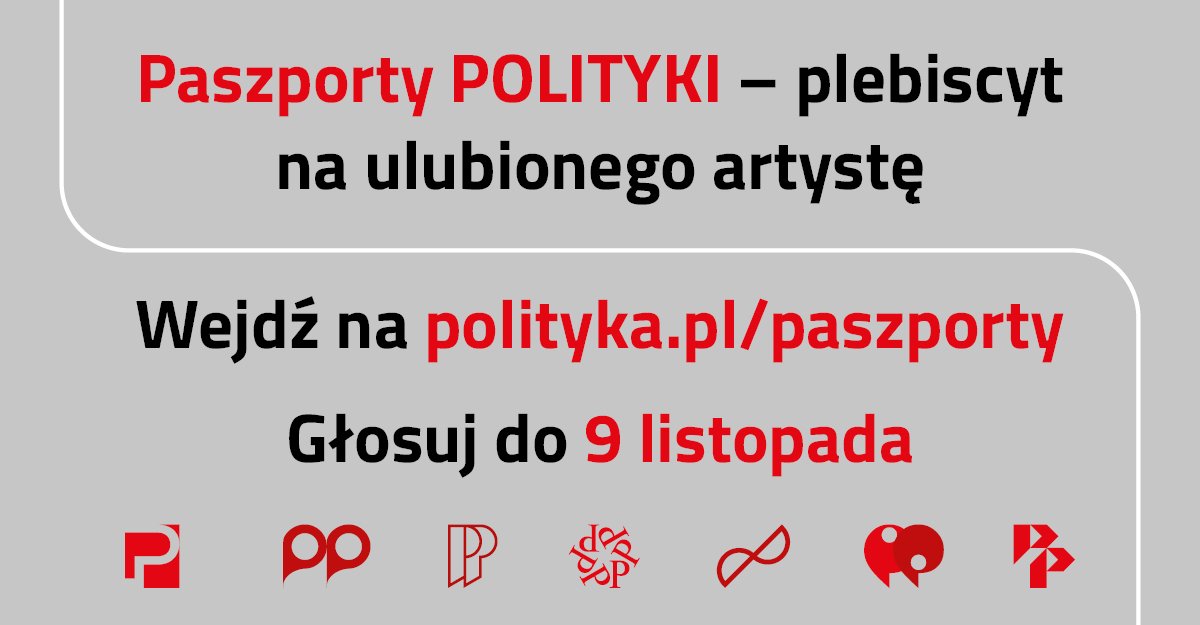 Ruszamy z plebiscytem na Waszego ulubionego artystę z #PaszportyPolityki 🏆 ➡️Głosować możecie na: polityka.pl/tygodnikpolity…
