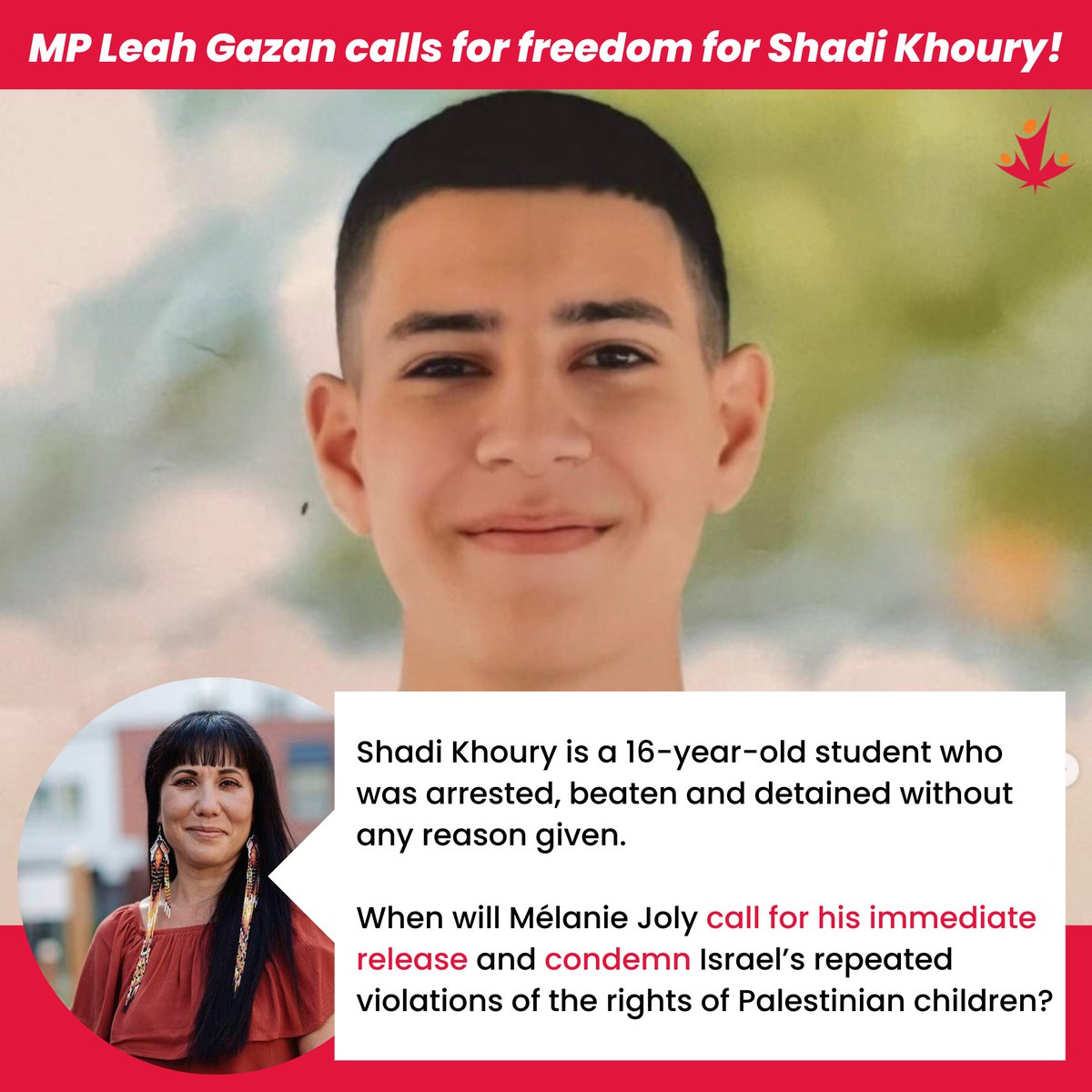 Canadians for Justice and Peace in the Middle East (@cjpme) on Twitter photo Thank you MP <a href="/LeahGazan/">Leah ProudLakota (she/her)</a> for calling on <a href="/melaniejoly/">Mélanie Joly</a> to demand freedom for 16-year-old Shadi Khoury, and to condemn Israel's brutal mistreatment of Palestinian children. Will other MPs #StandWithShadi? #cdnpoli Thank you MP <a href="/LeahGazan/">Leah ProudLakota (she/her)</a> for calling on <a href="/melaniejoly/">Mélanie Joly</a> to demand freedom for 16-year-old Shadi Khoury, and to condemn Israel's brutal mistreatment of Palestinian children. Will other MPs #StandWithShadi? #cdnpoli