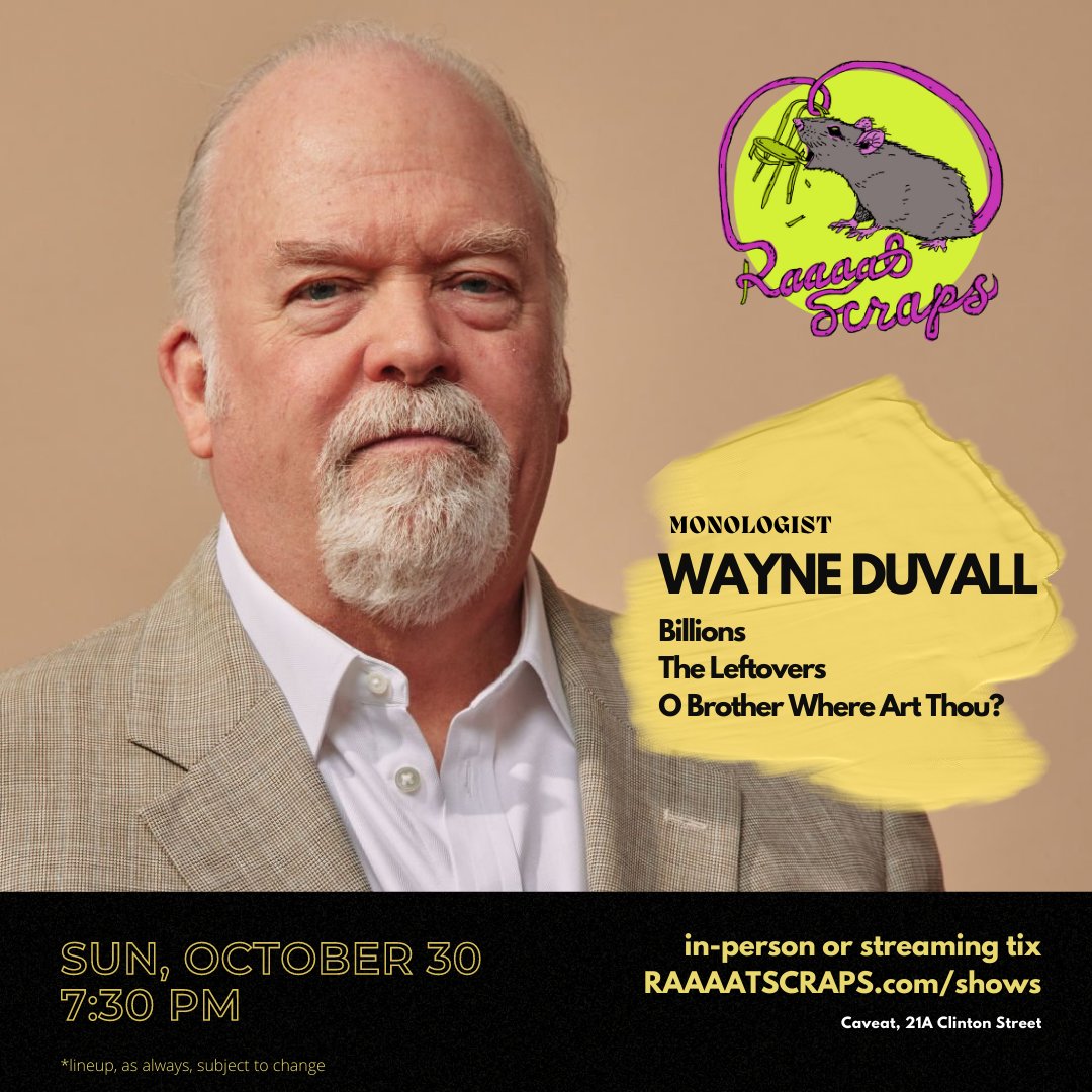 This Sunday, Wayne Duvall, who has been in a million and a half of your favorite tv shows and movies, is our monologist!

Get your in-person or streaming tickets now!

RAAAATSCRAPS.com/SHOWS
