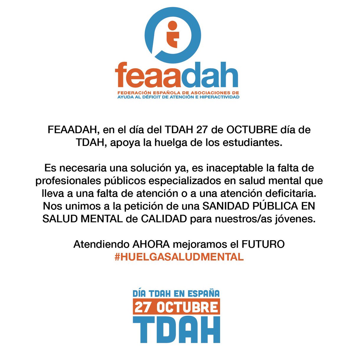 feaadah's tweet photo. El 27O, día del TDAH, apoyamos la huelga de los estudiantes. 
Es necesaria una solución ya.
Nos unimos a la petición de una SANIDAD PÚBLICA EN SALUD MENTAL de CALIDAD para nuestros/as jóvenes. 

👉 Atendiendo AHORA mejoramos el FUTURO

#huelgasaludmental https://t.co/VCupuGXDKm
