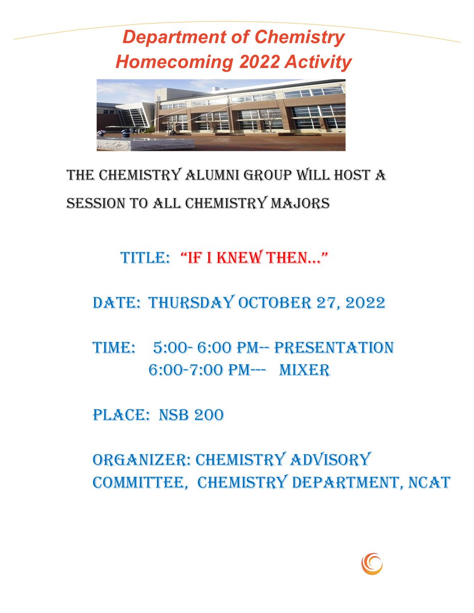 The Chemistry Advisory Committee at <a href="/NCATChemDept/">N.C. A&T Chemistry Department</a>  is hosting a special Homecoming activity Titled "If I Knew Then..." on Thursday October 27, 2022. All Chemistry students are invited to attend at 5:00 pm in Room 200 New Science Building.