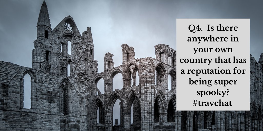 Q4 Is there anywhere in your own country that has a reputation for being super spooky? #travchat