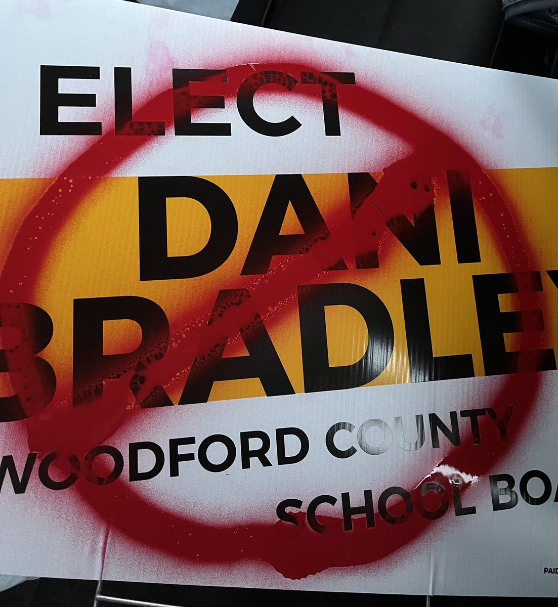 Thedanibradley's tweet photo. This morning I found that several of my campaign signs had been stolen and others spray painted. 
I am proud of the positive, clean campaign I am running.I am disappointed that my opponents or their supporters would stoop to the levels of stealing and defacing campaign signs. https://t.co/fHUEq2HgfA