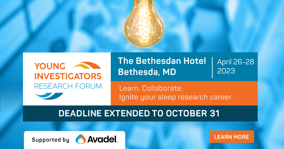 The application deadline for the Young Investigators Research Forum (YIRF) 2023 has been extended to Oct. 31 at 5 pm ET. The YIRF provides guidance, tactics and strategies to early career investigators in pursuit of a successful sleep research career. ow.ly/2UCo50Lm0n3