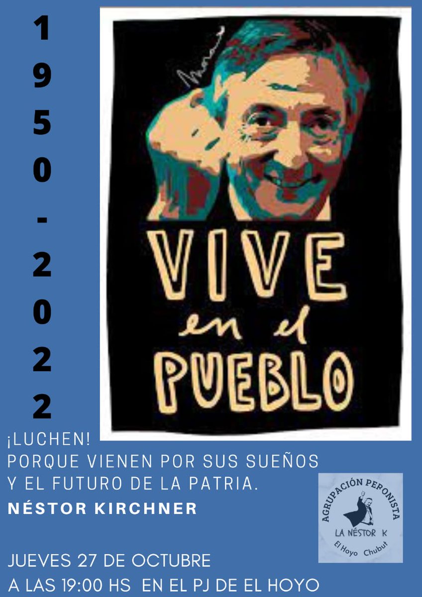 PJElHoyo's tweet photo. A 12 años de la muerte de Néstor Kirchner, el consejo de localidad del PJ de El Hoyo, los invita este 27 de Octubre a las 19:00 en nuestra sede, para recordar a un líder comprometido con su tiempo, que con coraje construyó la confianza en la política como vocación de servicio https://t.co/7Sl5piksWX
