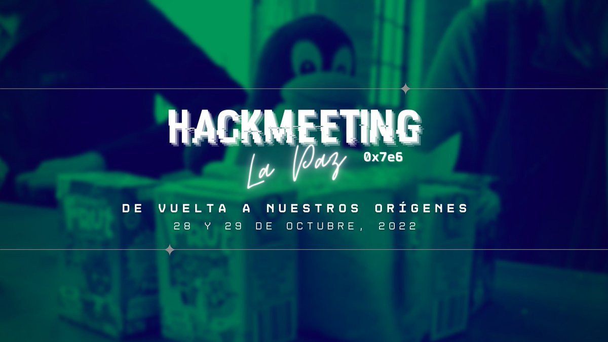 #Hackmeeting #0x7e6 #Bolivia #LaPaz, no importa en que lenguaje programes, no importa si no sabes de tecnología, si tienes ganas de aprender solo ven a conocernos :)
No olvides registrarte: 0x7e6.hackmeeting.org.bo
