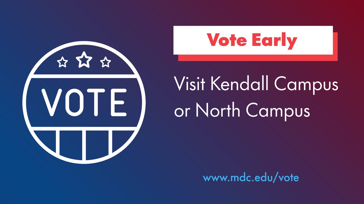 Miami Dade College on Twitter "Why wait? Vote early! Early voting is