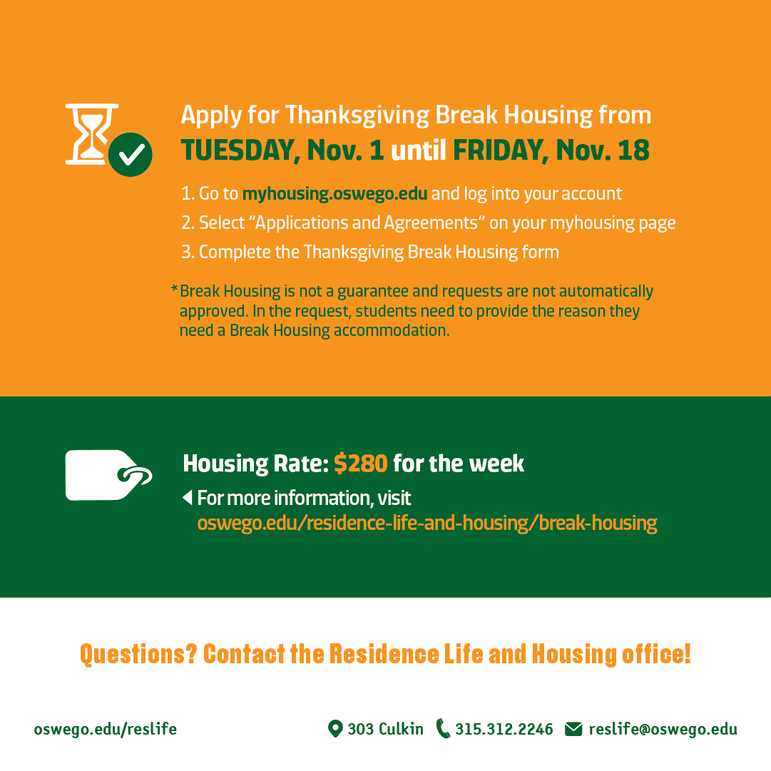 OswegoResLife's tweet photo. 🍂Apply for Thanksgiving Break Housing!🍁

If you are in need of housing over the break, apply for Thanksgiving Break Housing from TUESDAY, Nov. 1 until FRIDAY, Nov. 18, 2022 via https://t.co/h8a03O6tmh

Questions? Contact the Residence Life and Housing office!

#reslifeoswego https://t.co/F5Vh1GeQ8G
