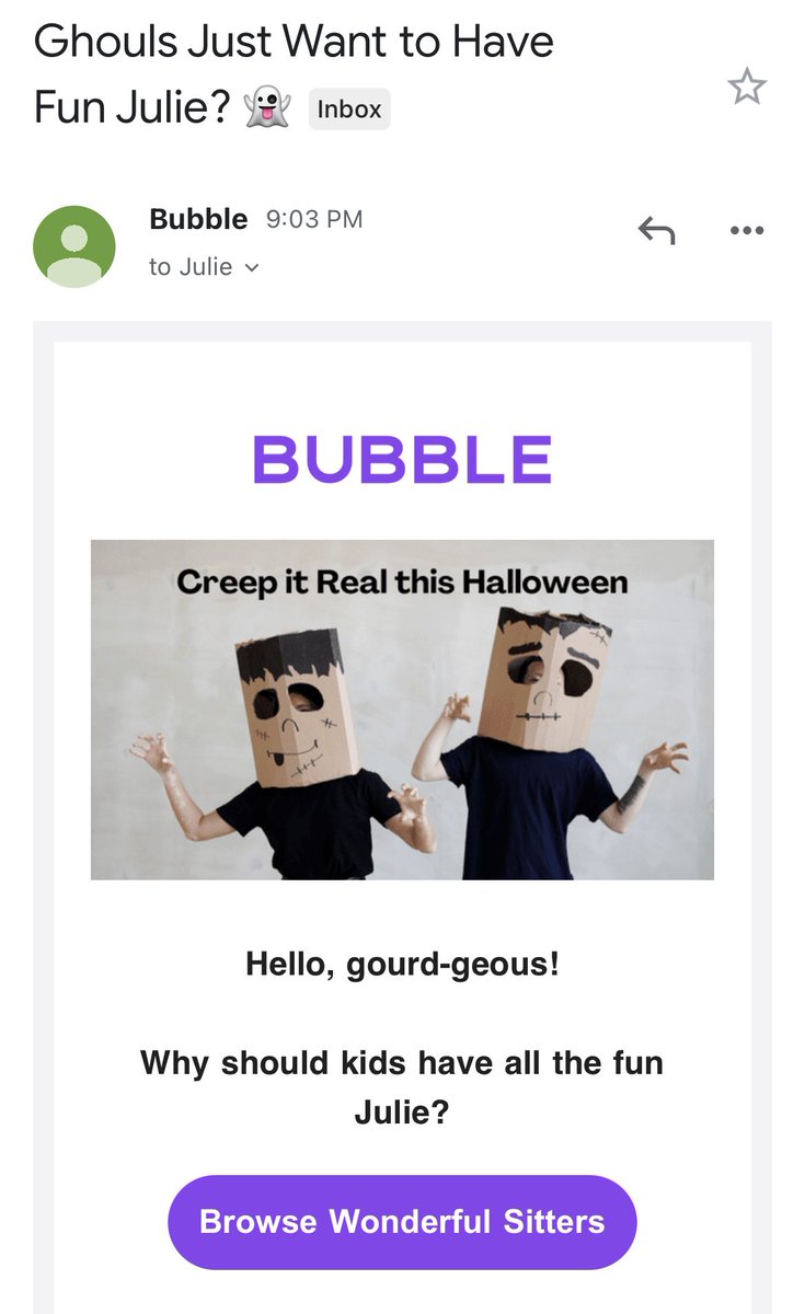 👏🏻👏🏻👏🏻 to the Bubble email copywriter for some strong pun game