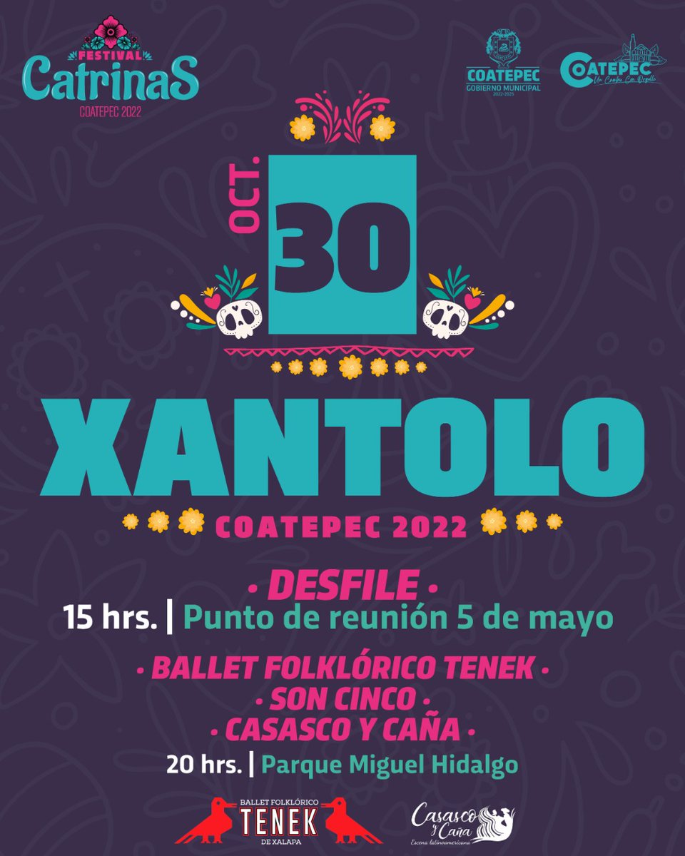 En el marco del Festival Catrinas Coatepec 2022, llevaremos a cabo el Desfile de Xantolo, donde se realizarán las presentaciones artísticas del Ballet folklorico de Xalapa “Tenek”, Casasco y Caña Escena Latinoamericana, además del número musical del grupo Son Cinco.