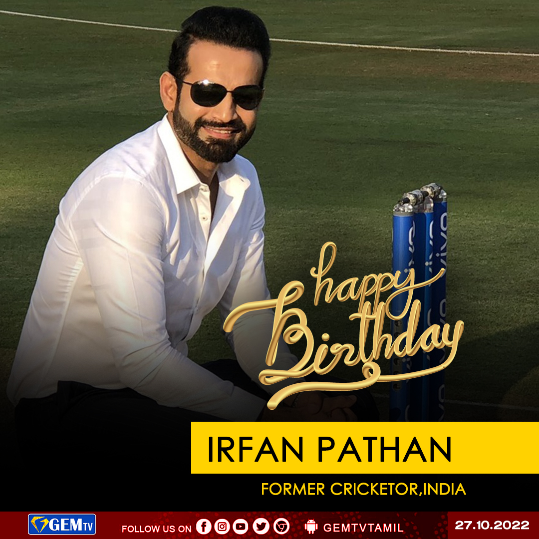 Happy Birthday \"IRFAN PATHAN\" 
- GEM TV    