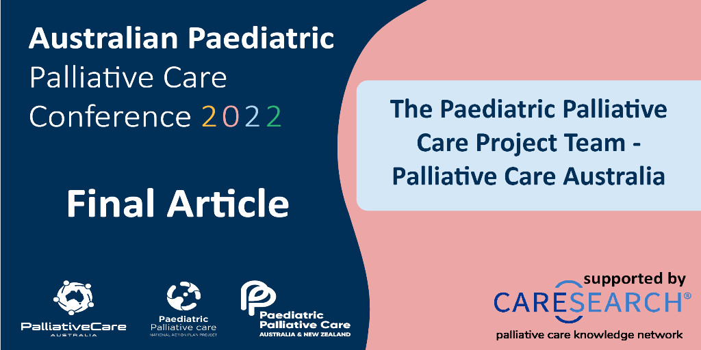 CareSearch's tweet photo. In our final post for the #22APPCC series, The Paediatric Palliative Care Project Team at @Pall_Care_Aus shares key findings and insights from the recent conference. Go to the #CareSearch Palliative Perspectives blog https://t.co/kvVS5fnCdk
#paedatric #pallcare https://t.co/VP9OKSaU0Z
