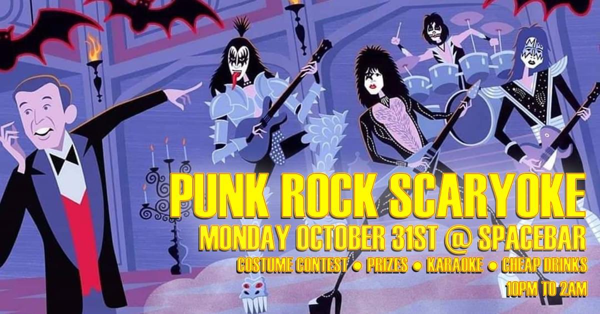 MONDAY 10/31 🎃 IT’S PUNK ROCK SCARYOKE AT SPACEBAR!