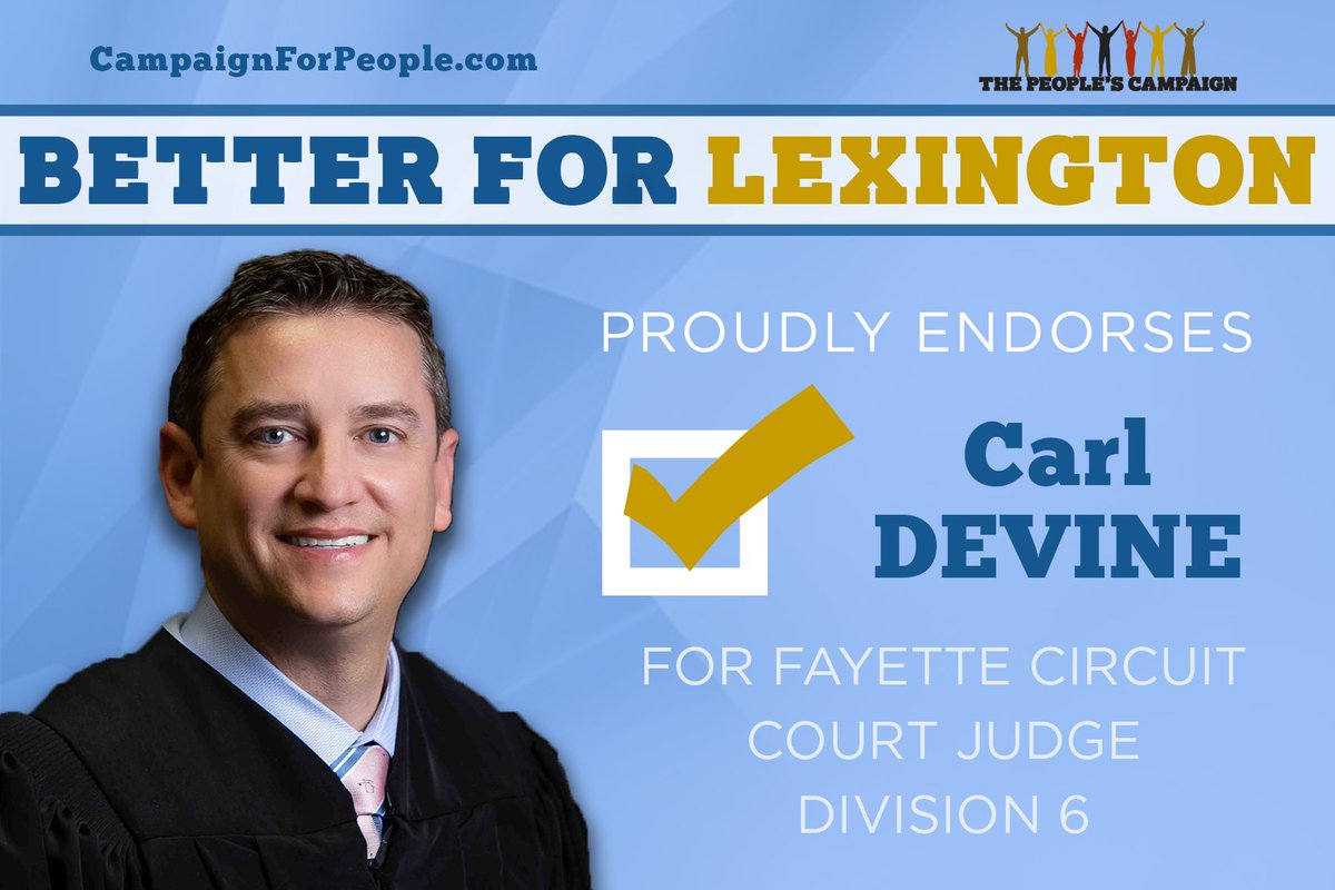 The People's Campaign proudly endorses Carl Devine for Family Court Judge, 6th Division for Fayette Circuit Court.