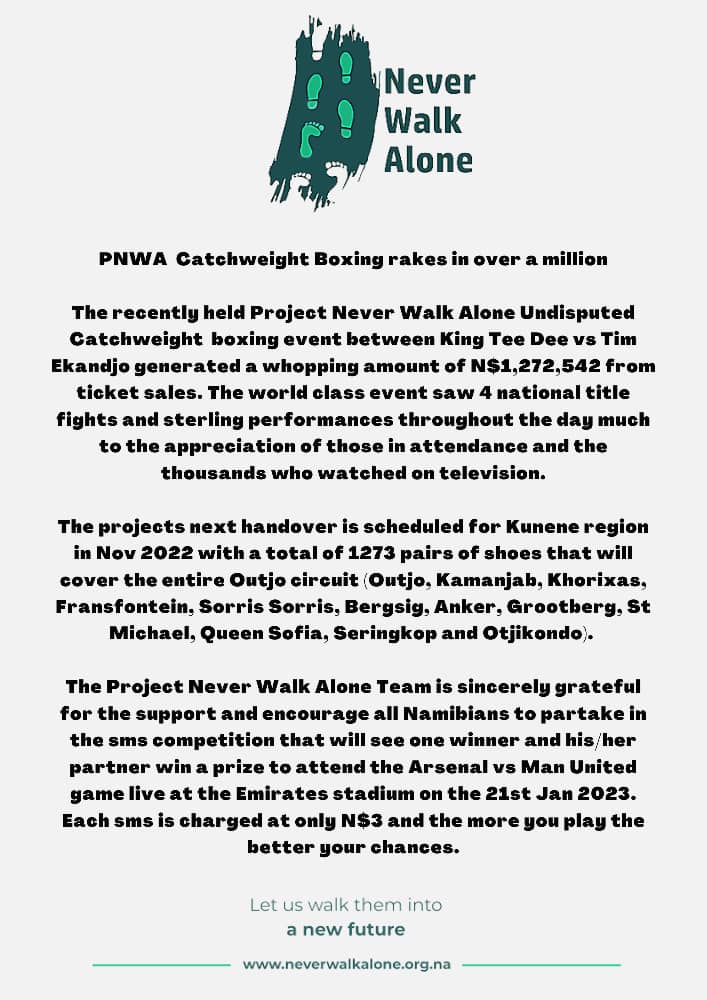 Thanks to each of you that came to our boxing Match organised by <a href="/nwanamibia/">Never Walk Alone</a> , we managed to raise more than N$ 1.2 million. Now kids can have shoes and go to school. Once again thank you to each of you and let's continue giving a helping hand to the needy.