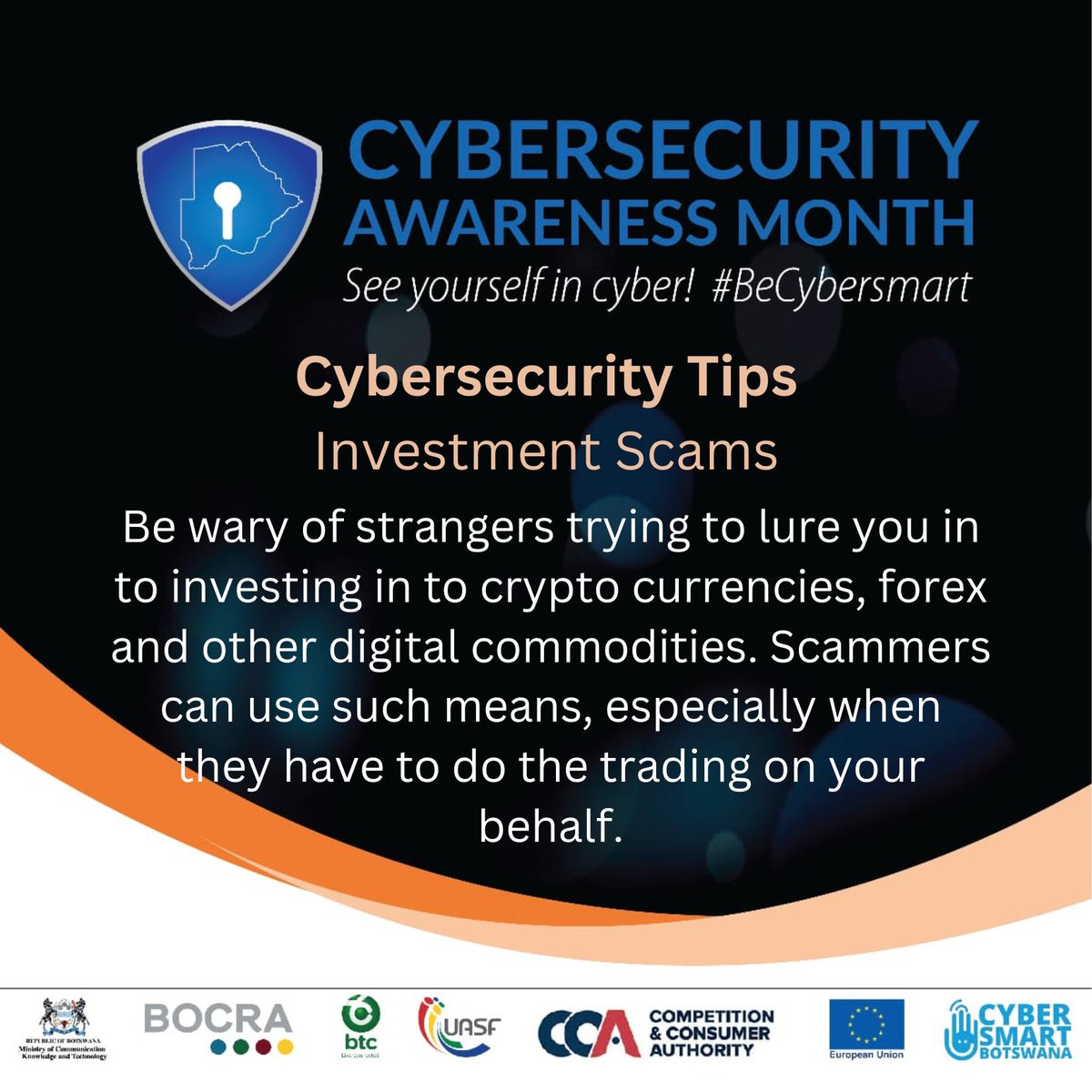 Be wary of strangers trying to lure you in to investing in crypto currencies, forex and other digital commodities. Scammers can use such means, especially if they have to do the trading on your behalf. #CybersecurityAwarenessMonth #BeCyberSmart