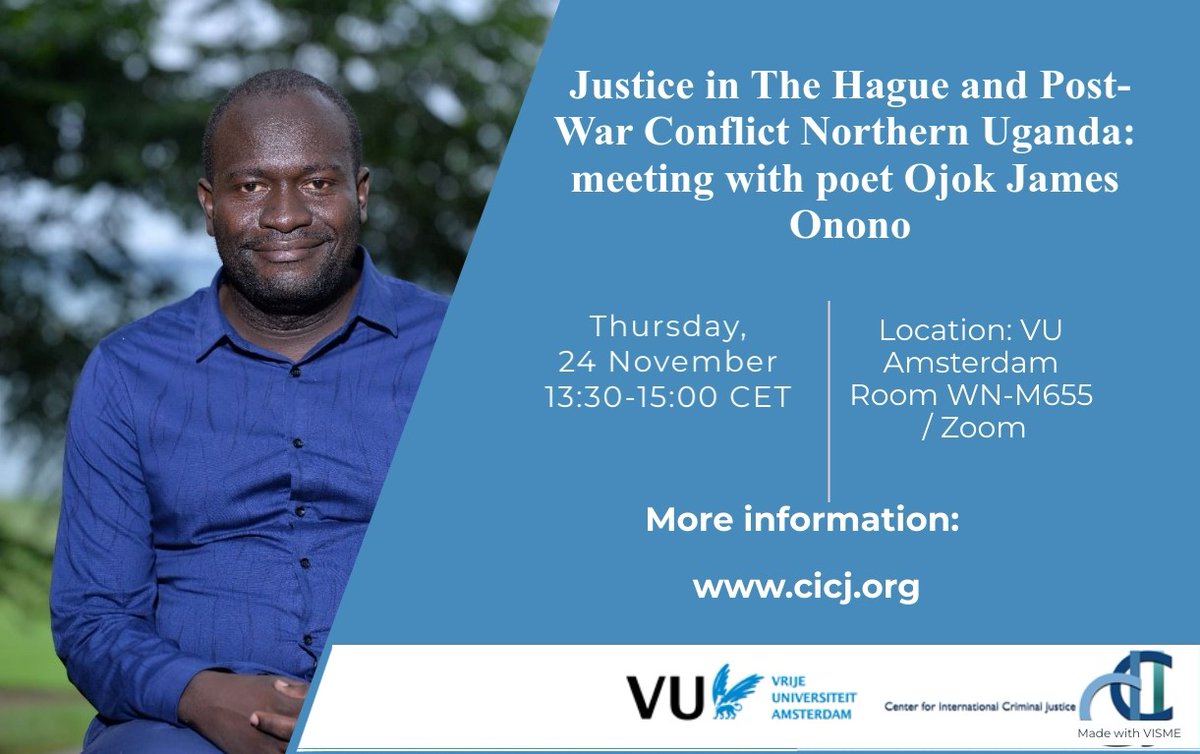 CICJ_VU's tweet photo. Event alert! Join us at the @VUamsterdam for a discussion with poet James Onono Ojok on the post-war conflict in Northern #Uganda and his new book "Justice in The Hague" @opuklee @CICJ_VU. More info and registration at: https://t.co/gLkml84B4N https://t.co/wTxQ3I1QHz