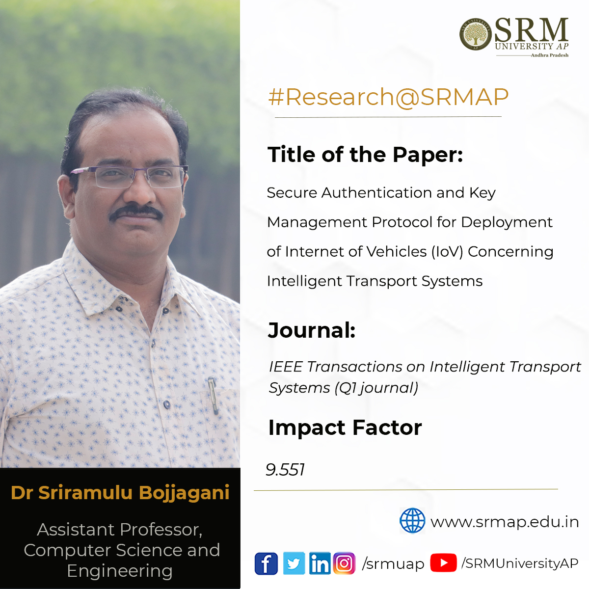SRMUAP's tweet image. Congratulations to Dr Sriramulu Bojjagani for publishing a paper on the authentication and management of IoVs and paving the way for a modern and connected transport architecture.
#ResearchAtSRMAP #InternetOfVehicles #SRMUAP #SRMAP #PaperPublication