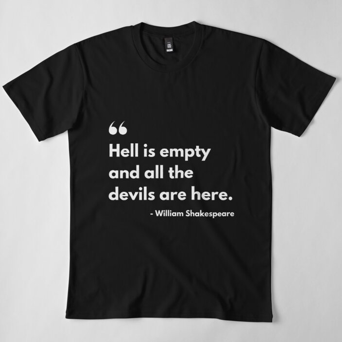 cuteand3vil's tweet photo. Diese Spruch von Shakespeare ist höchst aktuell! https://t.co/nKZJPlrtYz #shakespearesunday #Shakespeare #ShakespeareAndHathaway #Zitat #LiteraturePosts #Spruch #schreiben #Lehrer #England #Teufel #Hölle #Shirt #Fashion #Move #Donnerstag #TrendingNow #funny #ClassicsTwitter https://t.co/a7iFMToFQH