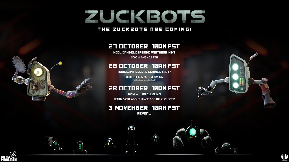 🤖 The ZuckBots are just a few hours away 🤖

Get ready for an epic journey into an important chapter of the My Pet Hooligan ecosystem.

🚨 Mint starts 27 Oct @ 10AM PT / 5PM UTC🚨

More than a companion drop, more than an NFT, the future of Web3... release timetable below 👇