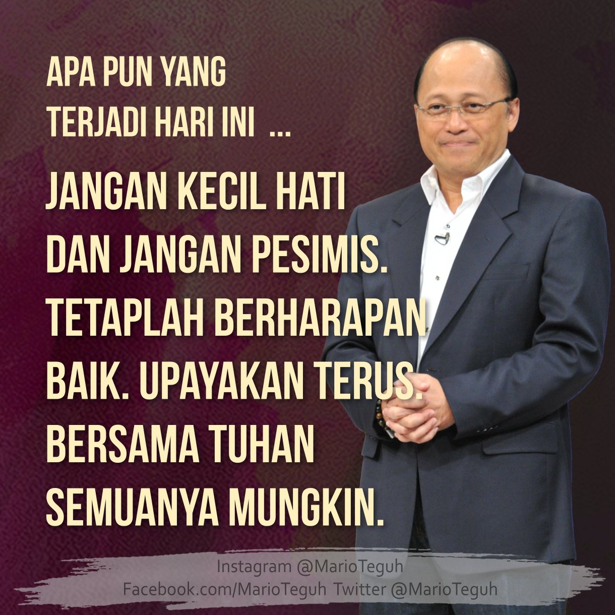 marioteguh's tweet photo. Upayakan terus bersama Tuhan semuanya mungkin.
#apapun #upayakan #mungkin #marioteguh #motivator #motivation #marioteguhtv https://t.co/r52ln73b3X