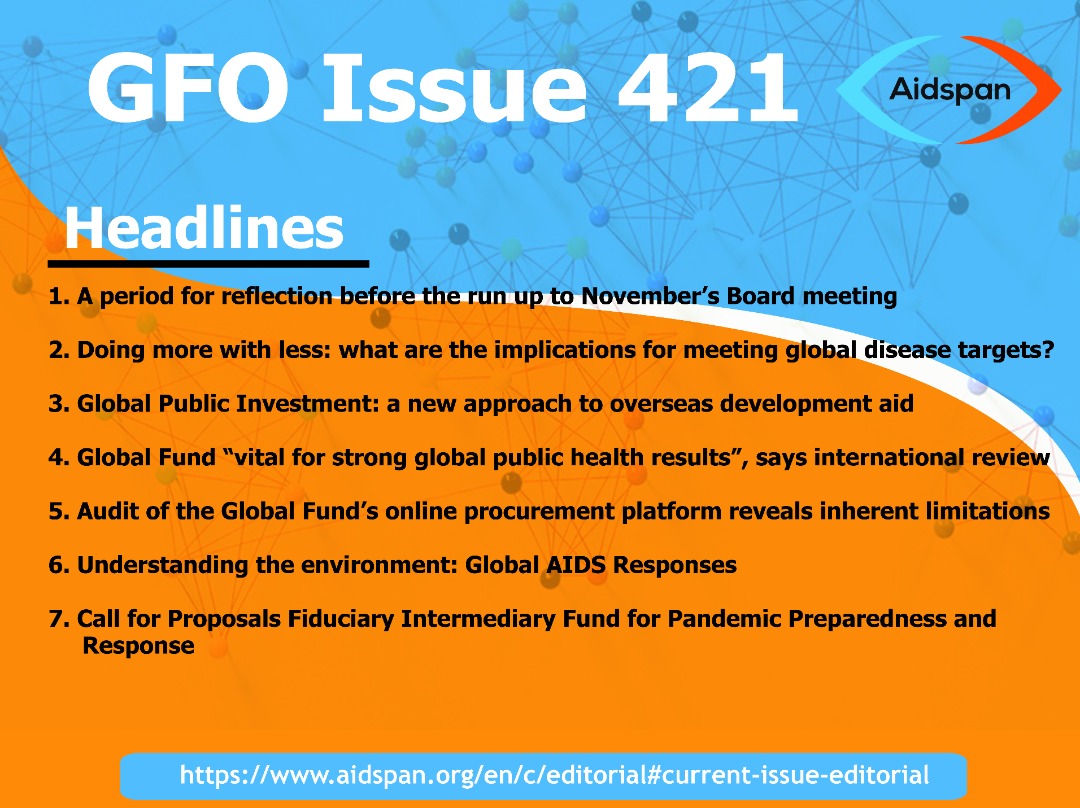 🚨 GFO Issue 421 out NOW!! For this issue we had the relative luxury of being able to provide you with more thoughtful pieces as we reflect on a number of issues that resonate for the @GlobalFund's work aidspan.org/en/c/editorial…