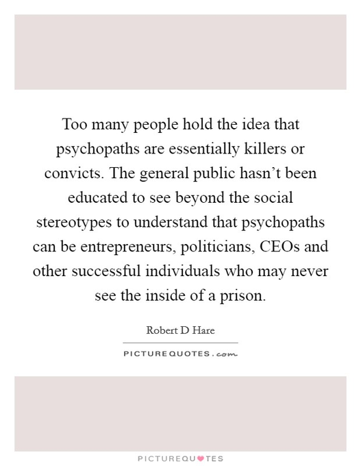 Robert D. Hare CM is a Canadian forensic psychologist, known for his research in the field of criminal psychology. He is a professor emeritus of the University of British Columbia, where his studies center on psychopathology and psychophysiology. Wikipedia