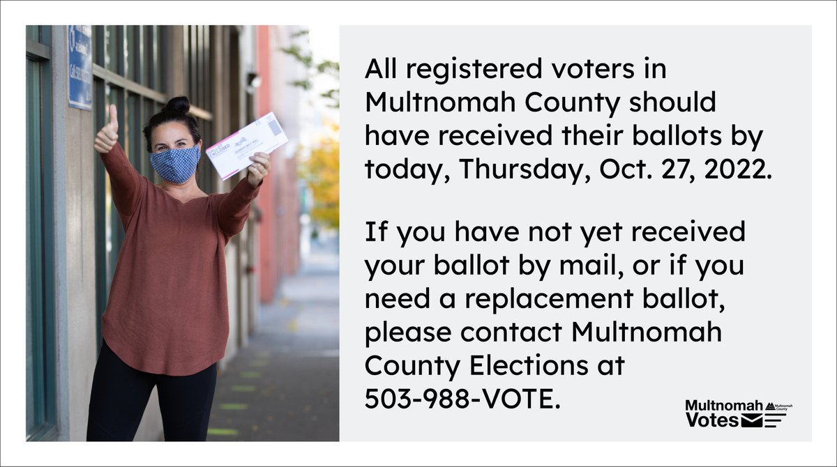 PLEASE SHARE: All registered voters in MultCo should have received their ballots by today, Thurs, Oct. 27, 2022. If you have not yet received your ballot by mail, or if you need a replacement ballot, please contact <a href="/MultCoElections/">Multnomah County Elections</a> at 503-988-VOTE (8683). bit.ly/3DC3v9O