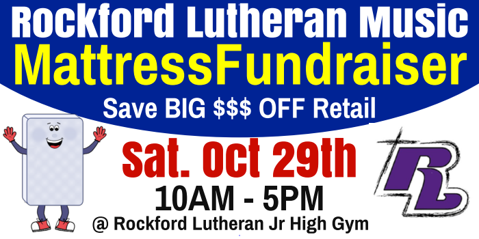 Rockford Lutheran's Music Department will be hosting a one-of-a-kind fundraiser THIS SATURDAY! Name brand mattresses will be sold at 10-40% below retail.  Don't spend your money at the big box stores when you can get the same quality and every purchase benefits our students.