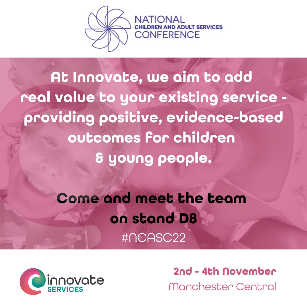 Whether you need support to navigate new challenges, or simply increase capacity, Innovate can add real value to your service. 

Talk to us at @ncasc22 about how our solutions could help you deliver the best outcomes for your children and young people.