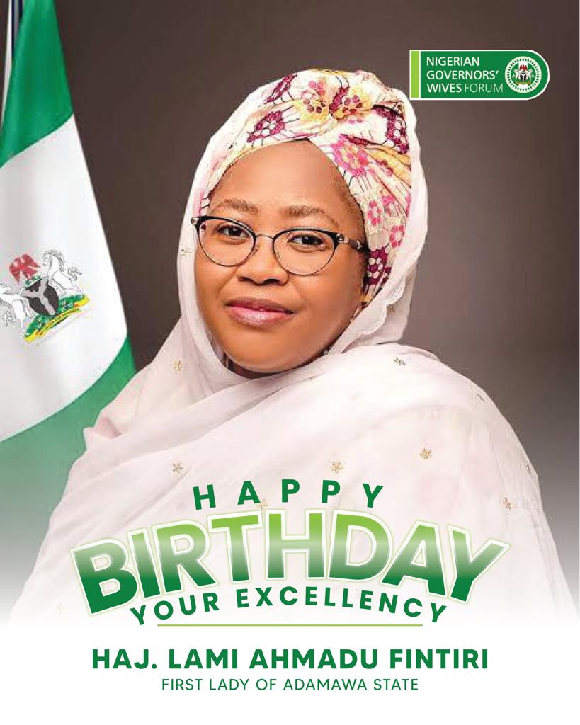 Happy Birthday to the First Lady of Adamawa State, HE Hajia Lami Ahmadu Fintiri