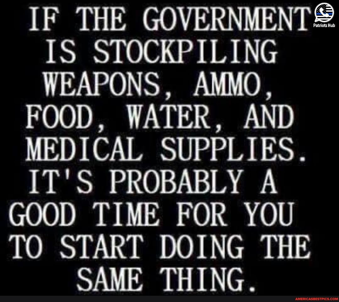 Don't listen and you will be one of many that find out the government does not have your best interest in mind . Prepare patriots.