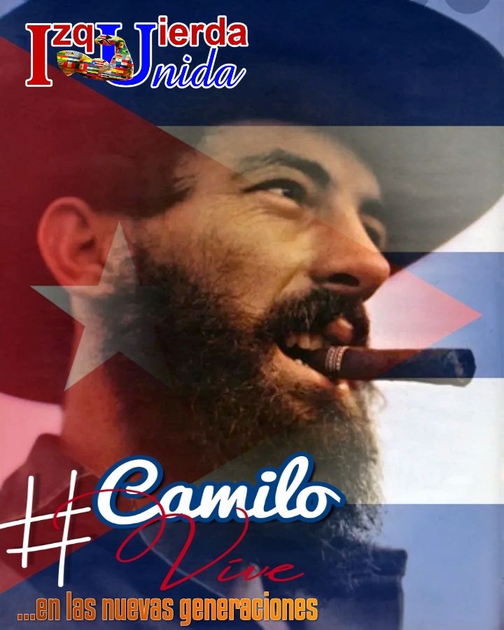 #CamiloVive en el pueblo cubano. #IzquierdaUnida